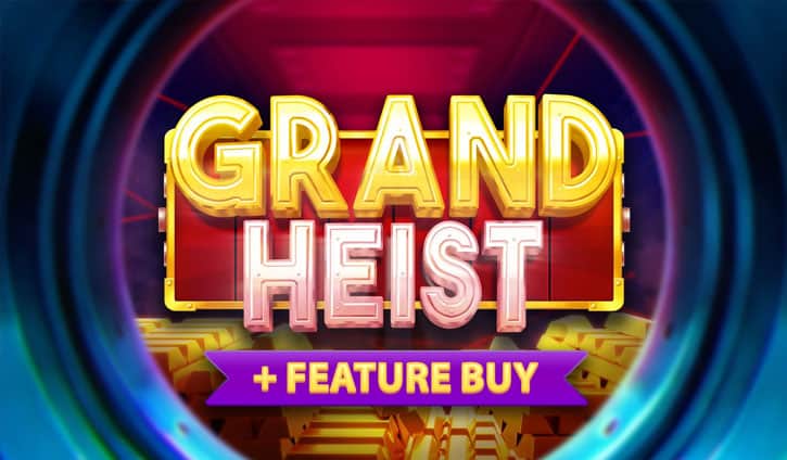 Grand Heist Feature Buy Slot – Demo & Review slot cover image