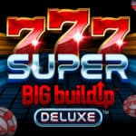 777 Super Big BuildUp Deluxe