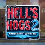 Hell’s Hogs 2 Squealin’ Wheels