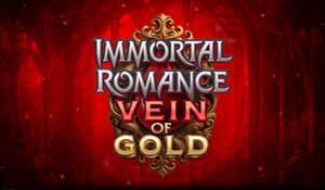 Immortal Romance Vein of Gold