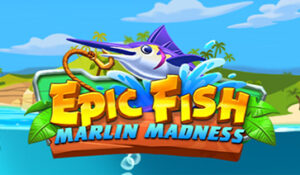 Epic Fish Marlin Madness