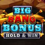 Big Bang Bonus: Hold & Win