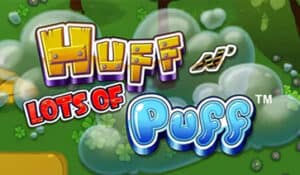 Huff N' Lots of Puff