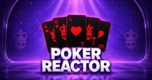 Poker Reactor