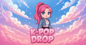 K-Pop Drop!