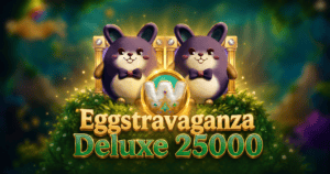 Eggstravaganza Deluxe 25000