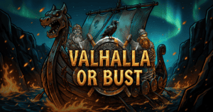 Valhalla or bust