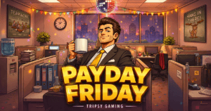 Payday Friday