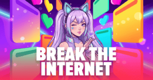 Break the Internet