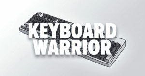 Keyboard Warrior